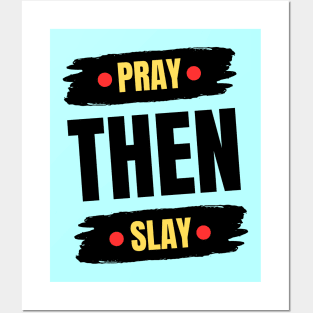 Pray Then Slay Posters and Art